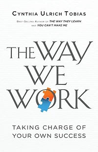 The Way We Work: Taking Charge of Your Own Success
