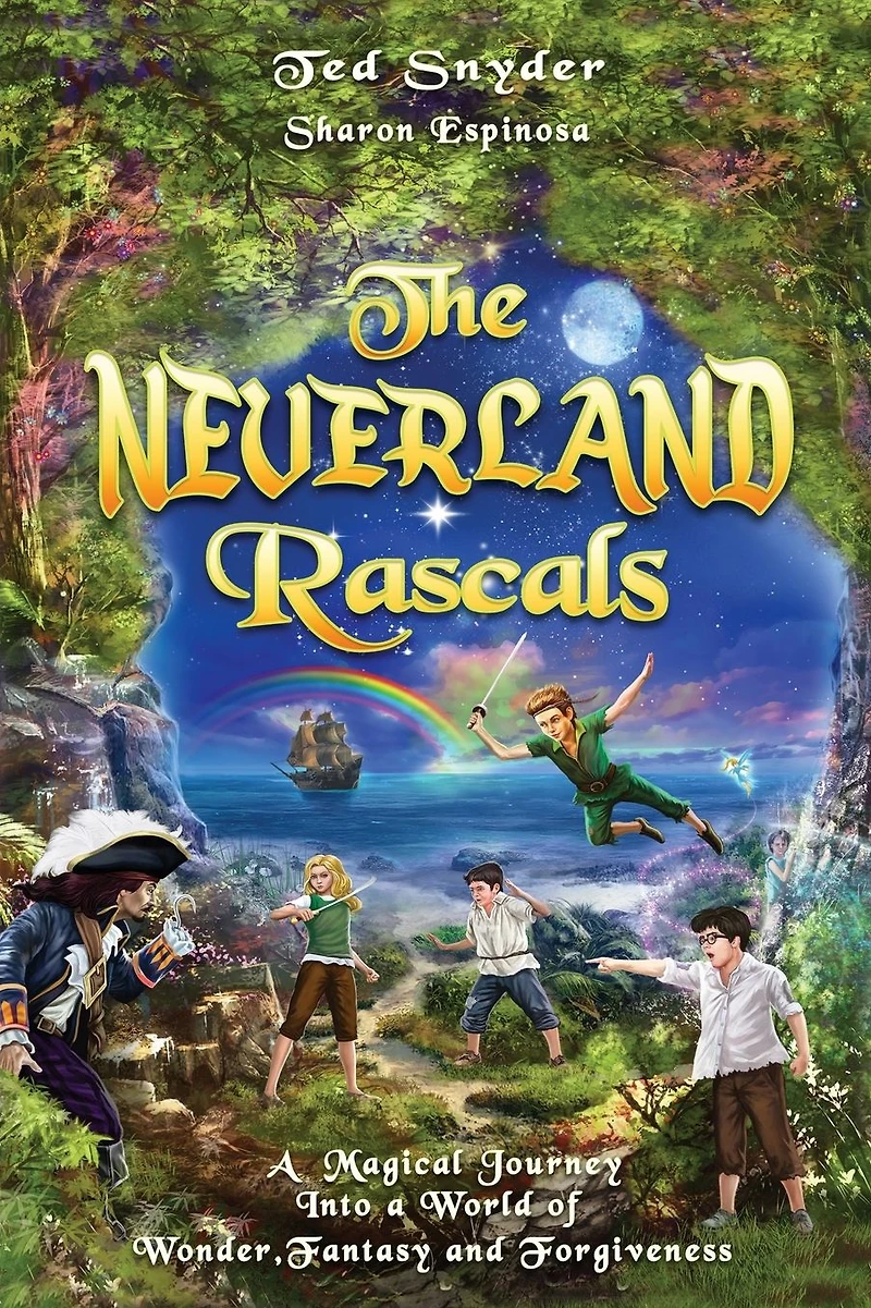 The Neverland Rascals: a Magical Journey into World of Wonder, Fantasy and Forgiveness