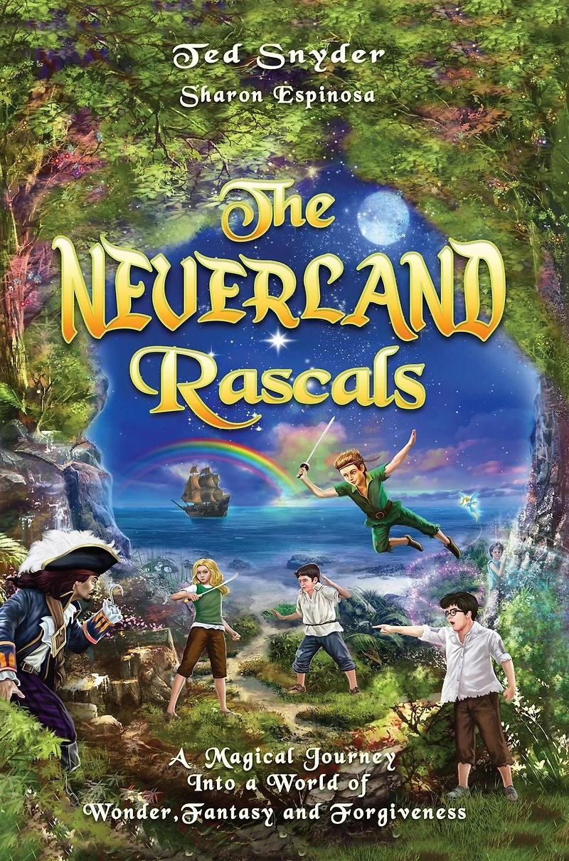 The Neverland Rascals: a Magical Journey into World of Wonder, Fantasy and Forgiveness
