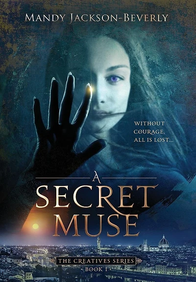 A Secret Muse: (The Creatives Series, Book 1) Dark And Seductive Supernatural Suspense Thriller