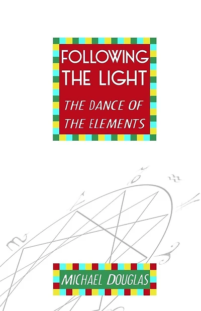 Following the Light: the Dance of the Elements
