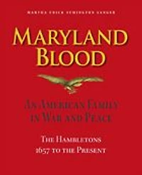 Maryland Blood: An American Family in War and Peace, the Hambletons 1657 to the Present