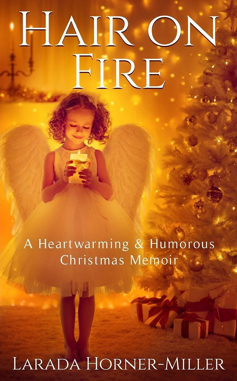 Hair on Fire: A Heartwarming & Humorous Christmas Memoir