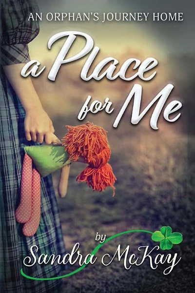 A Place for Me An Orphan's Journey Home