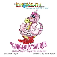 "Gorgeous"saurus: Finding Pretty From the Inside Out