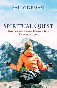 Spiritual Quest: Discovering Your Higher Self Through Love