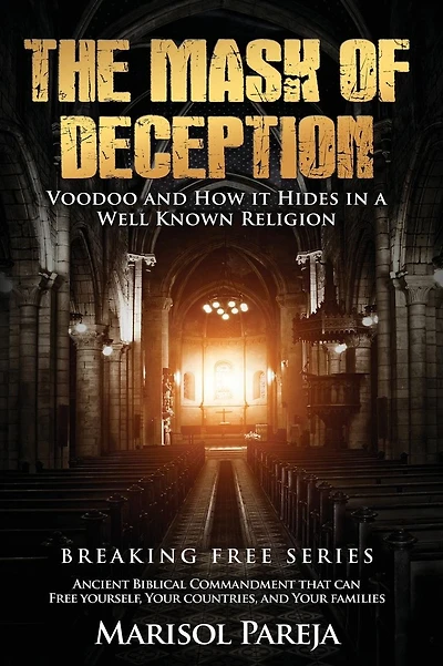 The Mask of Deception: Voodoo and How it Hides in a Well Known Religion