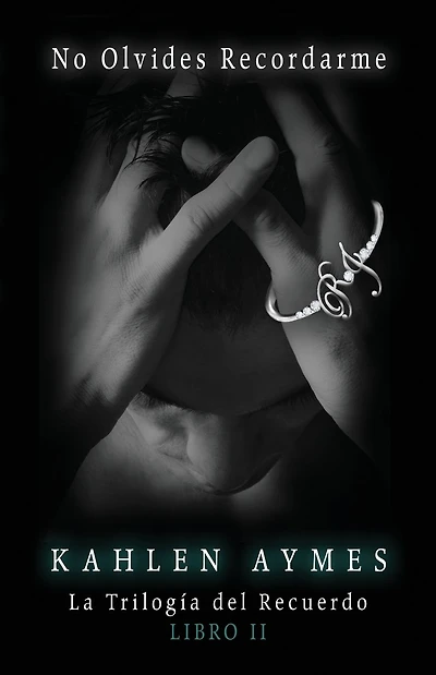 No Olvides Recordarme.: La Trilogï¿½a del Recuerdo. (Libro II)