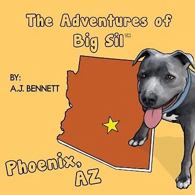 The Adventures of Big Sil Phoenix, AZ: Children's Book
