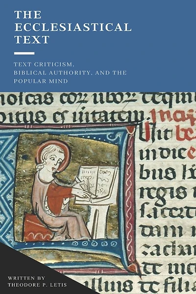 The Ecclesiastical Text: Criticism, Biblical Authority & the Popular Mind