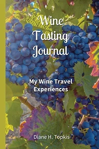 Wine Tasting Journal: My Wine Travel Experiences