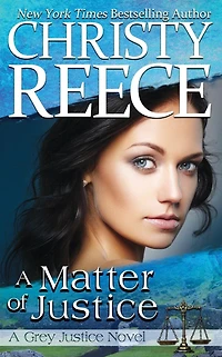 A Matter Of Justice: Grey Justice Novel
