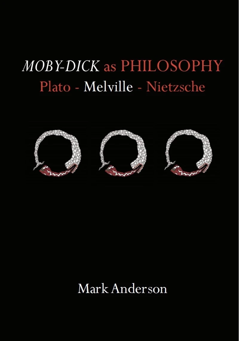 Moby-Dick as Philosophy: Plato - Melville Nietzsche