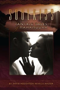Soulkiss: Tantric Tales of Mahamudra