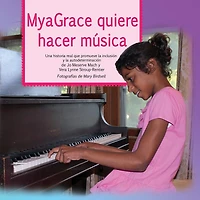 MyaGrace quiere hacer mÃ¯Â¿Â½sica: Una historia real que promueve la inclusiÃ¯Â¿Â½n y la autodeterminaciÃ¯Â¿Â½n