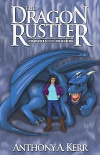 The Dragon Rustler (Cowboys and Dragons Book 1)