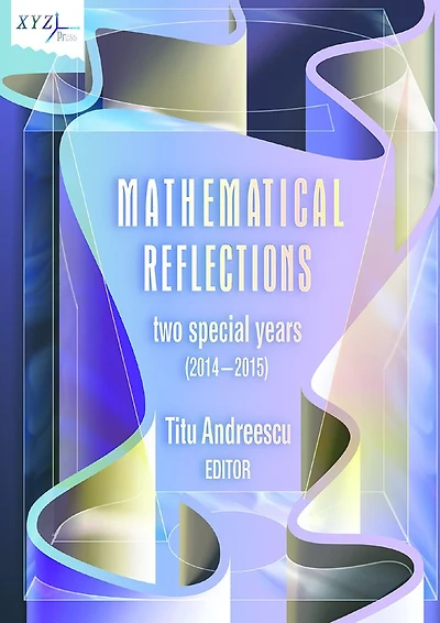 Mathematical Reflections: Two Special Years (2014-2015)