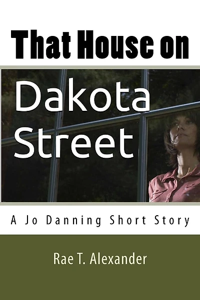 That House on Dakota Street: A Jo Danning Short Story