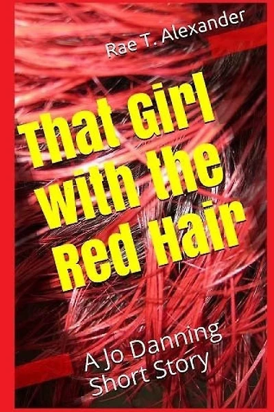 That Girl with the Red Hair: A Jo Danning Short Story