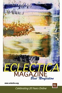 Eclectica Magazine Best Nonfiction V1: Celebrating 20 Years Online