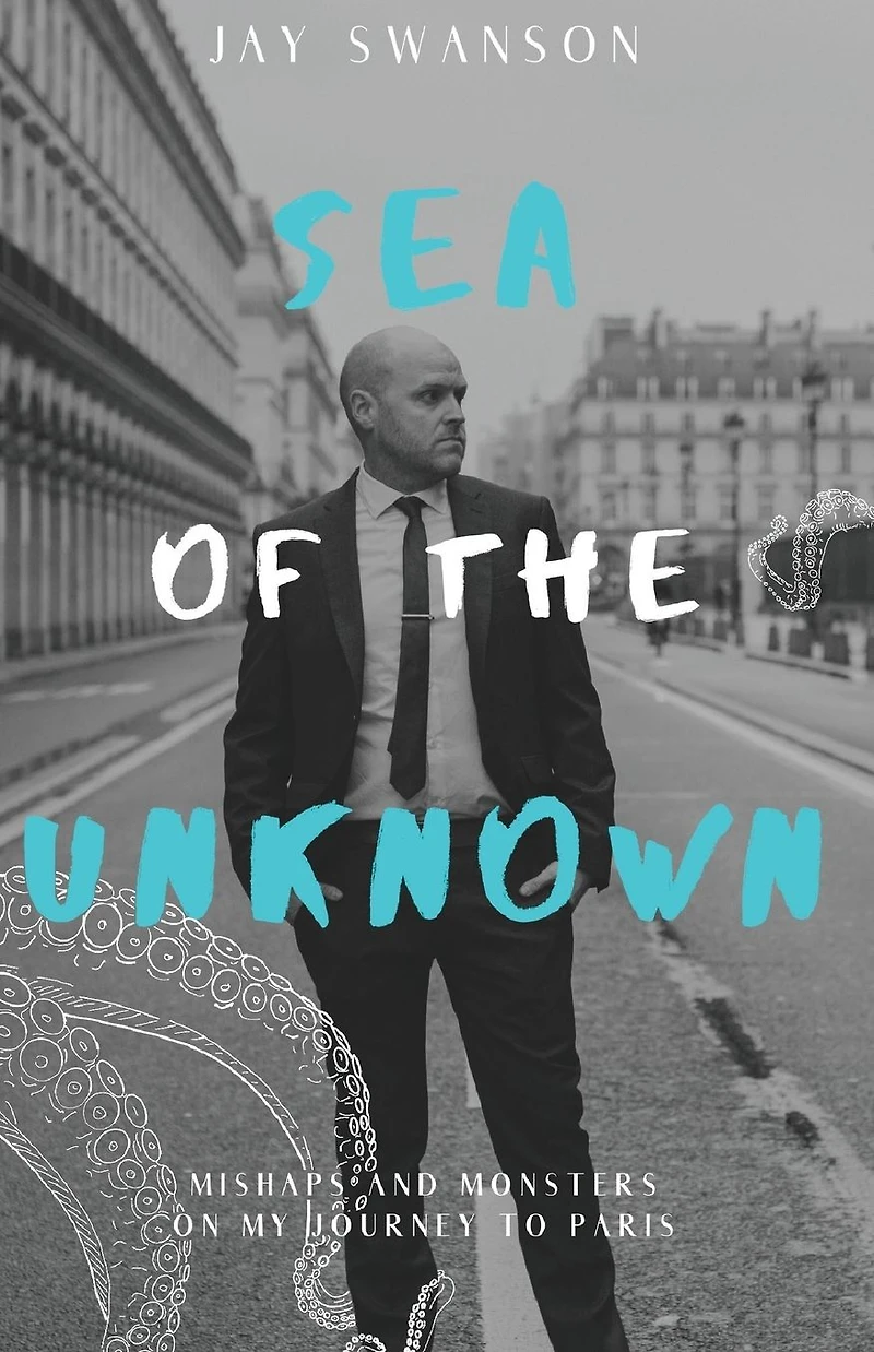 Sea of the Unknown: Monsters and Mishaps on my Journey to Paris