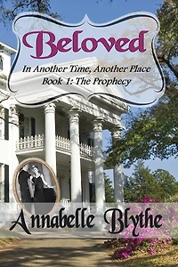 Beloved Another Time, Place: Book 1 The Prophecy