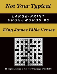 Not Your Typical Large-Print Crosswords #8 - King James Bible Verses
