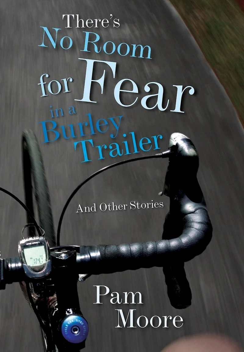 There's No Room for Fear a Burley Trailer: And Other Stories