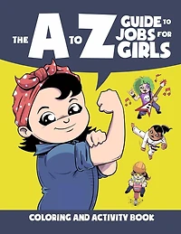 The A to Z Guide to Jobs for Girls Coloring & Activity Book