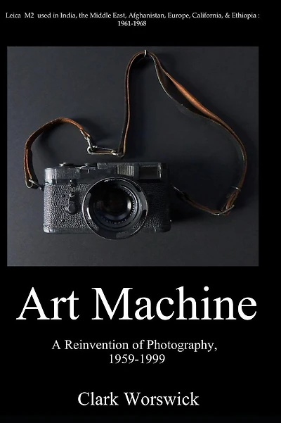 Art Machine: A Reinvention of Photography, 1959-1999