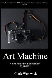 Art Machine: A Reinvention of Photography, 1959-1999