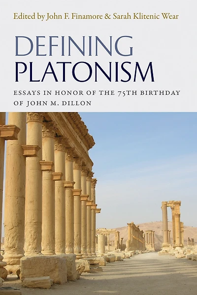Defining Plationism: Essays in Honor of the 75th Birthday of John M. Dillon
