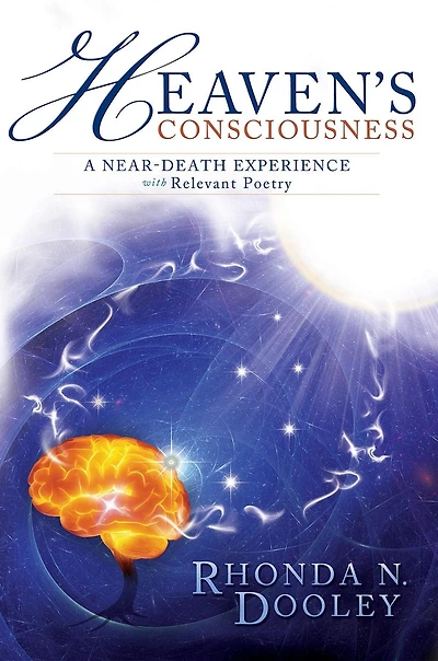 Heaven's Consciousness A Near-death Experience: with Relevant Poetry