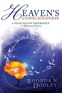 Heaven's Consciousness A Near-death Experience: with Relevant Poetry