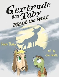 Gertrude and Toby Meet the Wolf