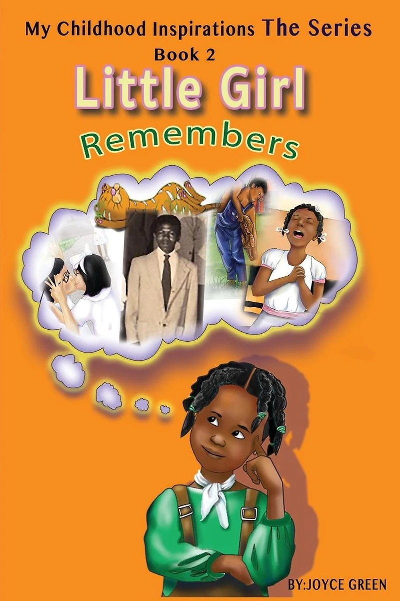 My Childhood Inspirations The Series: Little Girl Remembers