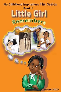 My Childhood Inspirations The Series: Little Girl Remembers