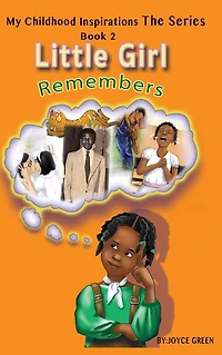 My Childhood Inspirations The Series: Little Girl Remembers