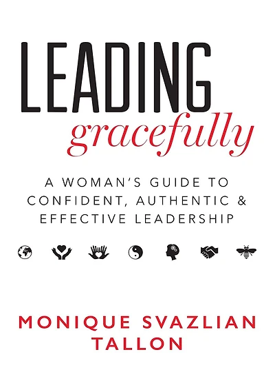 Leading Gracefully: A Woman's Guide to Confident, Authentic & Effective Leadership