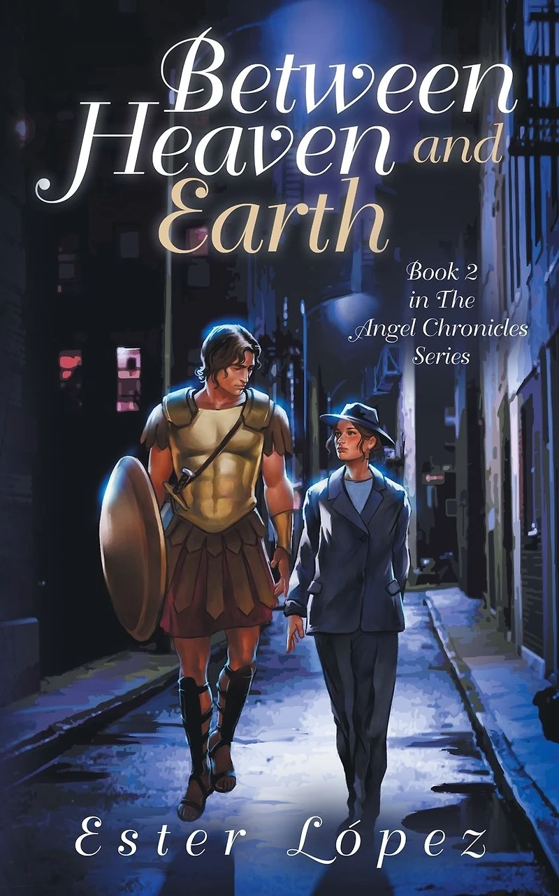 Between Heaven and Earth: Book 2 The Angel Chronicles series