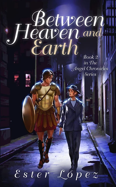 Between Heaven and Earth: Book 2 The Angel Chronicles series