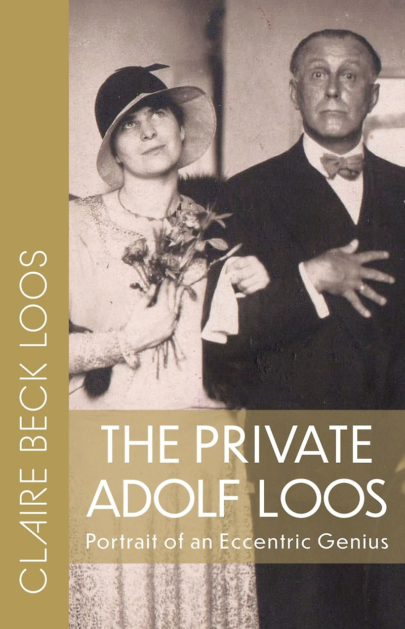 The Private Adolf Loos: Portrait of an Eccentric Genius