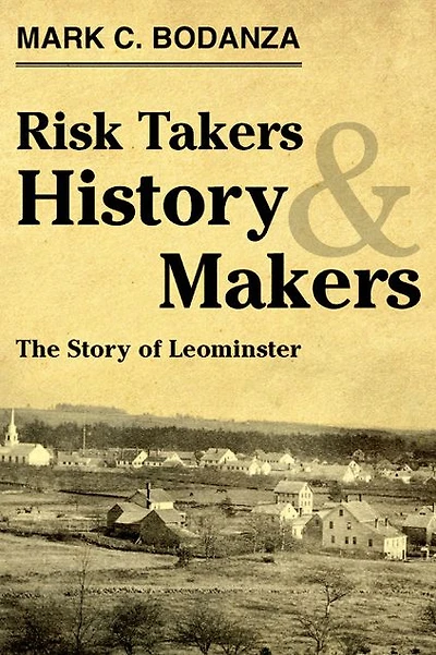 Risk Takers & History Markers: The Story of Leominster