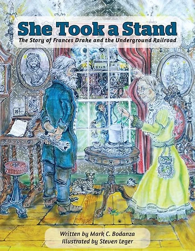 She Took A Stand: The Story of Frances Drake and the Underground Railroad