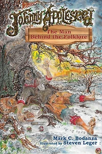 Johnny Appleseed: The Man Behind the Folklore