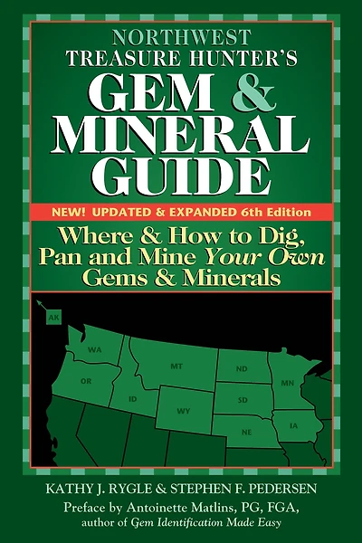 Northwest Treasure Hunter's Gem and Mineral Guide (6th Edition): Where How to Dig, Pan Mine Your Own Gems Minerals