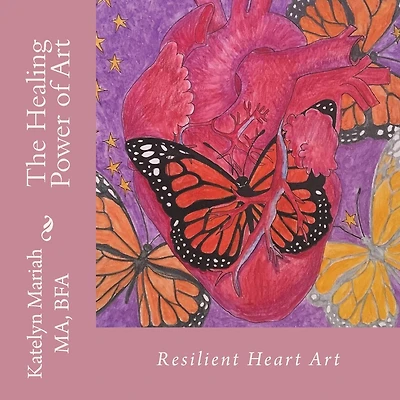 Resilient Heart Art: The healing power of art