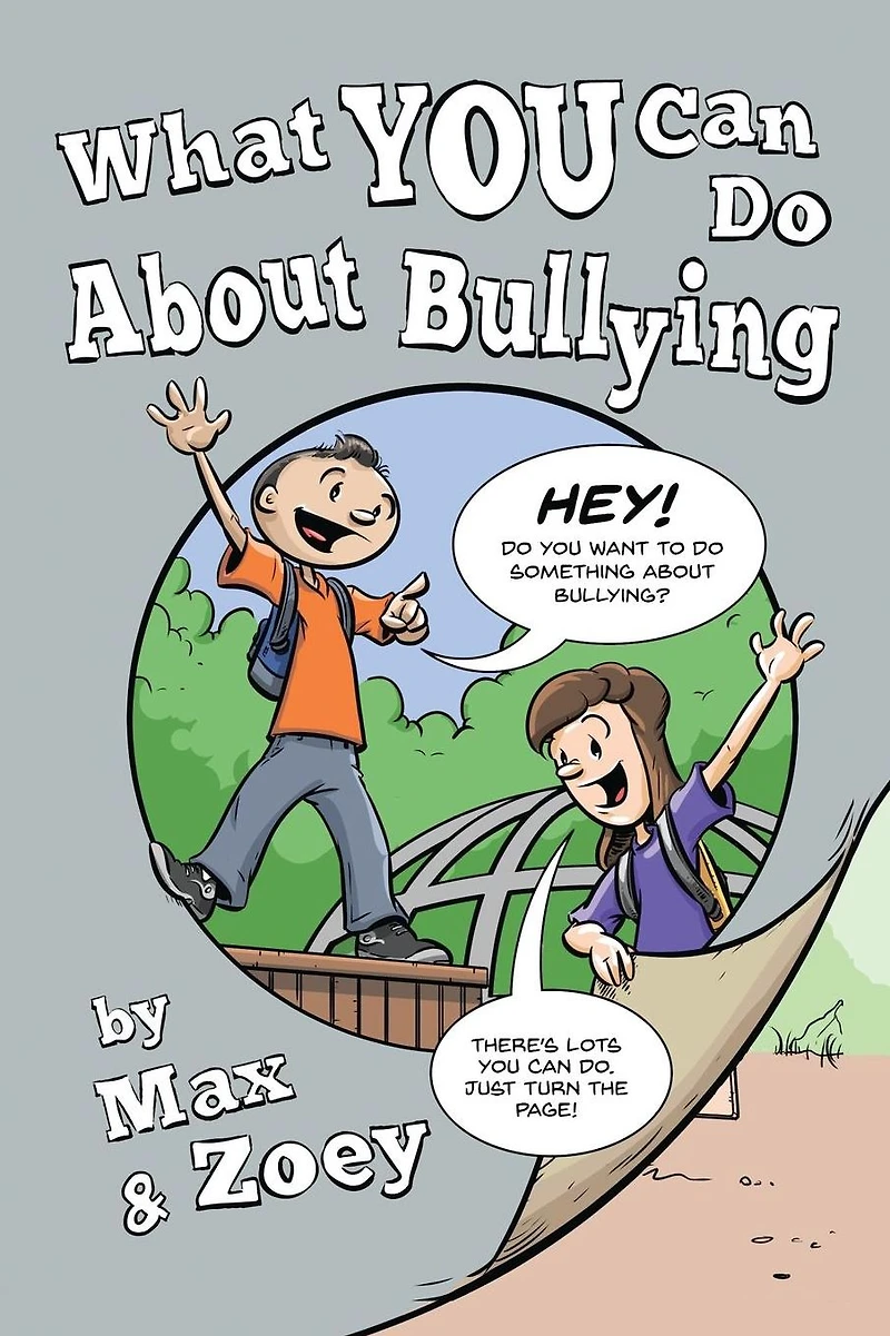 What YOU Can Do About Bullying by Max and Zoey