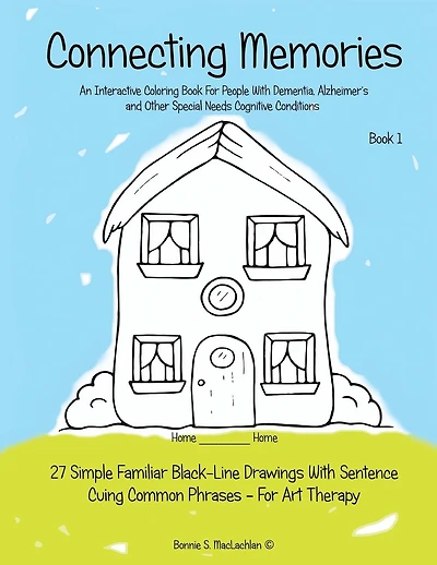 Connecting Memories - Book 1: A Coloring Book For Adults With Dementia - Alzheimer's