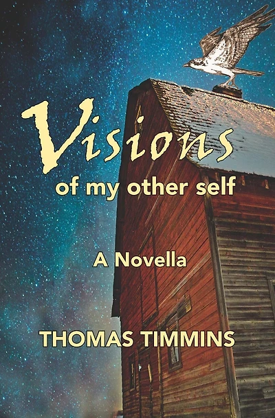 Visions of my Other Self: A novella